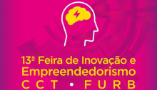 Inscrições abertas para a 13ª Feira de Inovação e Empreendedorismo CCT FURB