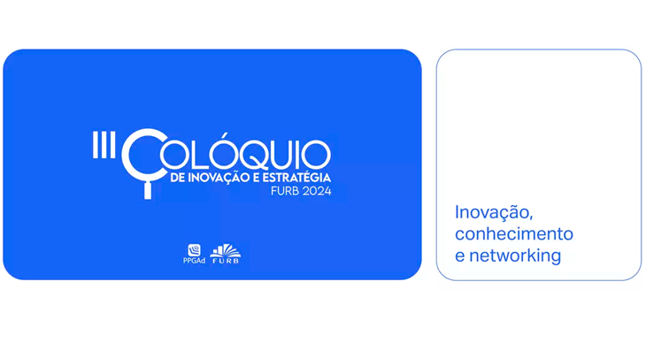 III Colóquio de Inovação e Estratégia do Mestrado em Administração integra professores alunos e ex-alunos