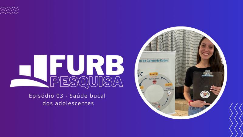 Pesquisa FURB indica que quase um terço dos adolescentes das escolas municipais de Blumenau apresentam cárie dentária