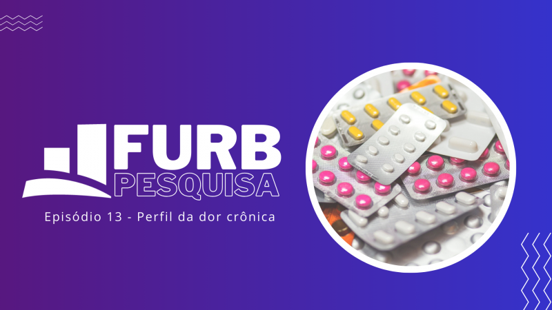 Pesquisa FURB revela que mulheres são maioria entre grupo de pacientes com dor crônica; baixa adesão ao tratamento preocupa profissionais de saúde