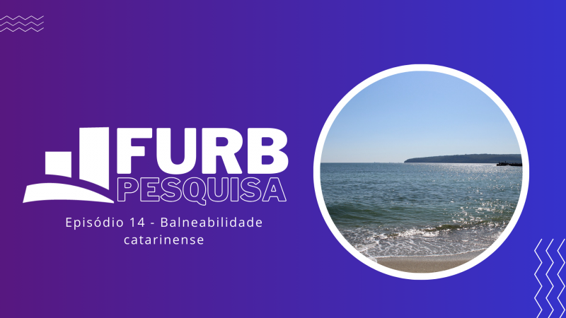 Pesquisa da FURB mapeia cenário da balneabilidade da costa catarinense; falta de saneamento básico é o principal desafio para municípios costeiros