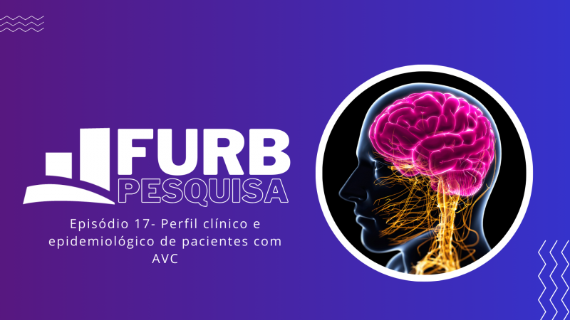 Pesquisa FURB revela perfil clínico e epidemiológico de pacientes com AVC isquêmico