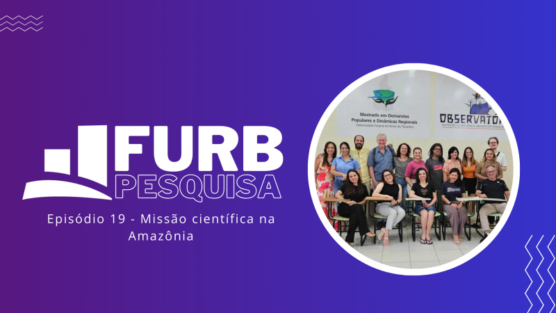 Pesquisadores FURB participam de missão científica à Amazônia