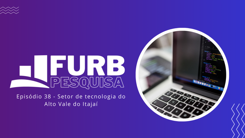 Pesquisa FURB revela competências buscadas por empresas de tecnologia do Alto Vale do Itajaí