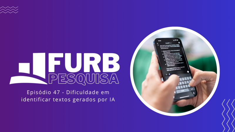 Maioria das pessoas não consegue distinguir textos gerados por inteligência artificial, revela pesquisa FURB
