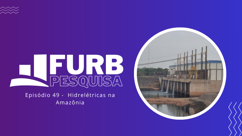 Pesquisa FURB analisa o discurso jornalístico sobre usina hidrelétrica e revela invisibilidade de populações atingidas
