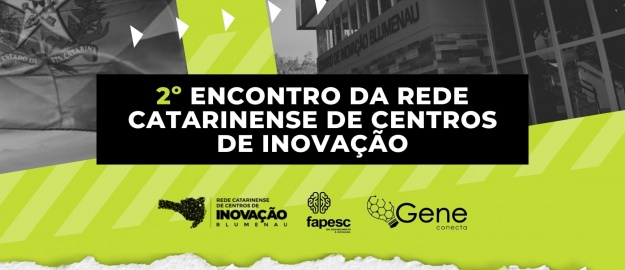 Blumenau sedia Encontro da Rede de Centros de Inovação 