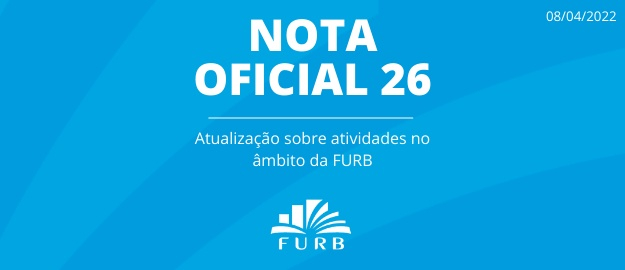 Nota Oficial 26 - Atividades no âmbito da FURB