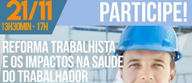 Seminário debate impacto da reforma na saúde do trabalhador