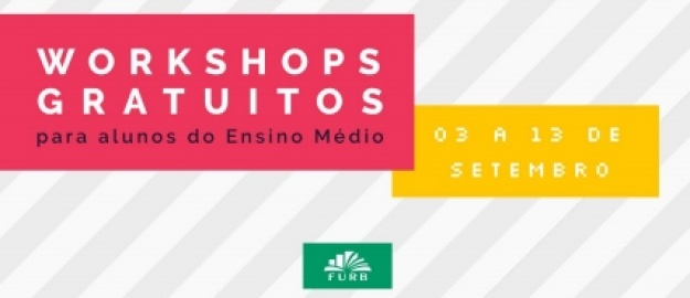 Workshops gratuitos para alunos do ensino médio 