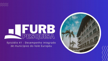 Pesquisa FURB investiga desempenho integrado de municípios do Vale Europeu