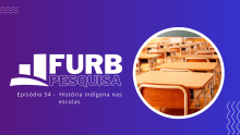 Pesquisa FURB investiga ensino de Histórias e Culturas Indígenas na Educação Básica